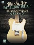Nashville Hot Pickin' Guitar - Tips, Tricks and Techniques to Sound Just Like the Pros!