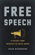 Free Speech: A History from Socrates to Social Media