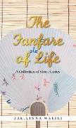 The Fanfare of Life: A Collection of Short Stories