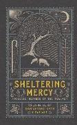 Sheltering Mercy - Prayers Inspired by the Psalms