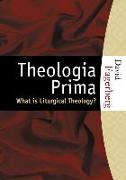 Theologia Prima: What Is Liturgical Theology?