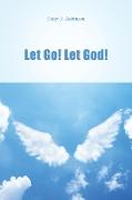 Let Go! Let God!