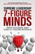 7-Figure Minds: How to Grow and Lead a 7-Figure Business