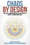 Chaos by Design: Tales of Empowerment on the Path to Digital Transformation