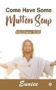 Come Have Some Mutton Soup: Matthew 11:28