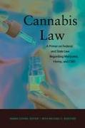 Cannabis Law: A Primer on Federal and State Law Regarding Marijuana, Hemp, and CBD