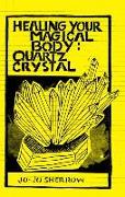 Healing Your Magical Body: Quartz Crystal