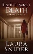 Undetermined Death: A Legal Thriller