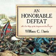 An Honorable Defeat Lib/E: The Last Days of the Confederate Government