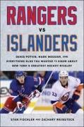 Rangers vs. Islanders: Denis Potvin, Mark Messier, and Everything Else You Wanted to Know about New York's Greatest Hockey Rivalry