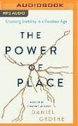 The Power of Place: Choosing Stability in a Rootless Age