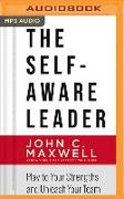 The Self-Aware Leader: Play to Your Strengths and Unleash Your Team