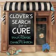 Clover's Search for a CURE: Flowertown Series