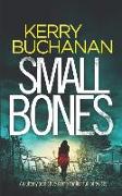 SMALL BONES an utterly addictive crime thriller full of twists