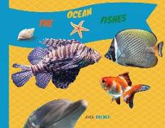 The Ocean Fishes: Discover the Facts about Sea Creatures with Your Child