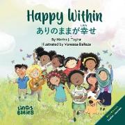 Happy Within/ &#12354,&#12426,&#12398,&#12414,&#12414,&#12364,&#24184,&#12379, (Arinomama ga shiawase): Children's Bilingual English Japanese