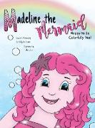 Madeline the Mermaid - Happy to be Colorfully Me!