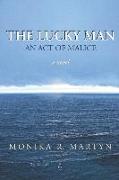 The Lucky Man: An Act of Malice