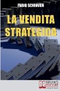 La Vendita Strategica: Il Ciclo Virtuoso del Venditore dalla Pianificazione all'Organizzazione e dall'Azione al Controllo