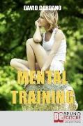 Mental Training: Gli Elementi Chiave dell'Allenamento Mentale per la Crescita Personale e la Gestione Emotiva