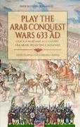 Play the Arab conquest wars 633 AD - Gioca a Wargame alle guerre fra arabi, bizantini e sassanidi