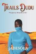 Trails... Dudu: The journey of an African girl