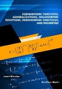 Subharmonic Functions, Generalizations, Holomorphic Functions, Meromorphic Functions, and Properties