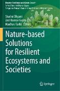 Nature-Based Solutions for Resilient Ecosystems and Societies