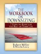 The Workbook on Downsizing: 7 Steps to Rightsize the Rest of Your Life