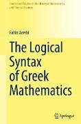 The Logical Syntax of Greek Mathematics