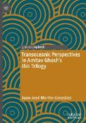 Transoceanic Perspectives in Amitav Ghosh¿s Ibis Trilogy