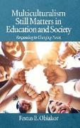 Multiculturalism Still Matters in Education and Society
