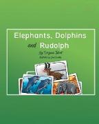 Elephants, Dolphins, and Rudolph