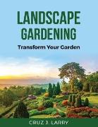 LANDSCAPE GARDENING