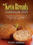 THE KETO BREADS COOKBOOK 2021