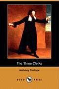 The Three Clerks (Dodo Press)