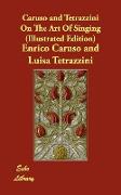 Caruso and Tetrazzini on the Art of Singing (Illustrated Edition)
