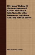 Fifty Years' History of the Development of Green's Economiser, with Notes on Other Economiser Inventions and Early Tubular Boilers