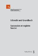 Erbrecht und Grundbuch / Succession et registre foncier