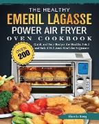 The Healthy Emeril Lagasse Power Air Fryer Oven Cookbook