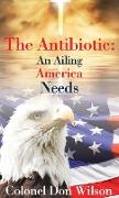 The Antibiotic an Ailing America Needs