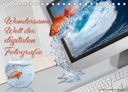 wundersame Welt der digitalen Fotografie (Tischkalender 2022 DIN A5 quer)