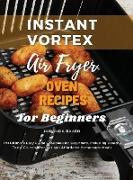 Instant Vortex Air Fryer Oven Recipes for Beginners