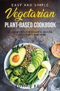 EASY AND SIMPLE VEGETARIAN PLANT-BASED COOKBOOK
