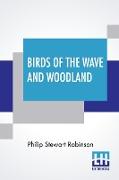 Birds Of The Wave And Woodland