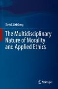 The Multidisciplinary Nature of Morality and Applied Ethics