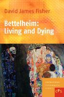 Bettelheim: Living and Dying