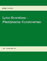 Lyme Borreliose - Medizinische Kontroversen