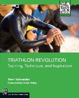 Triathlon Revolution: Training, Technique and Inspiration