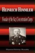 Heinrich Himmler - Founder of the Nazi Concentration Camps (Biography)